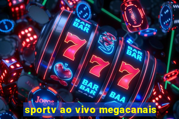 sportv ao vivo megacanais